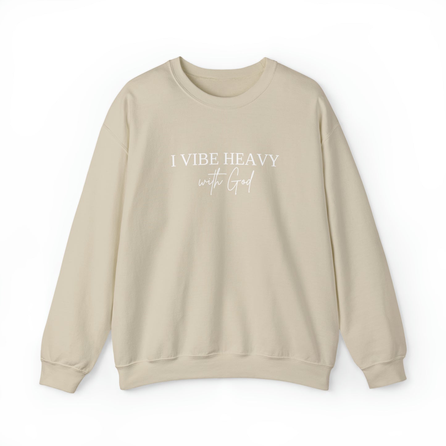 "I Vibe Heavy With God" - Crew Sweatshirt