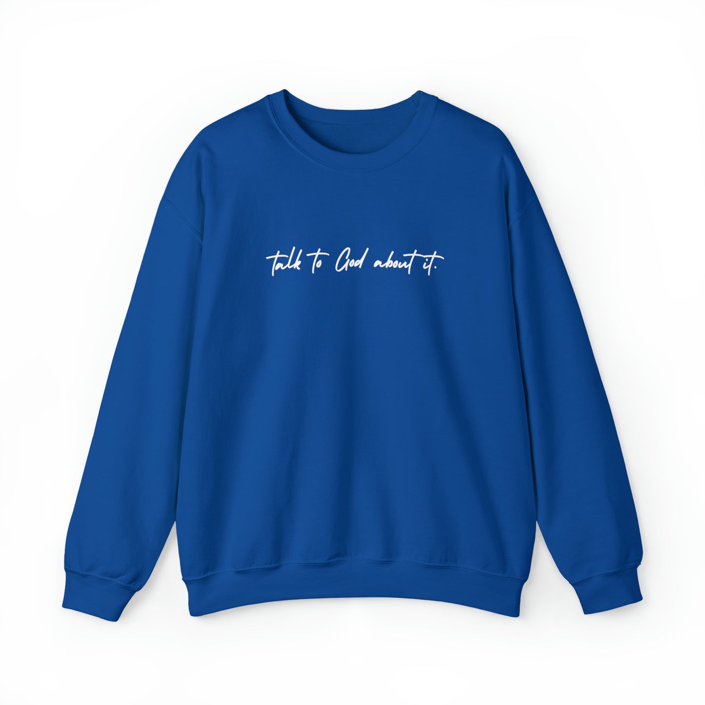 "Talk to God About It" - Crew Sweatshirt