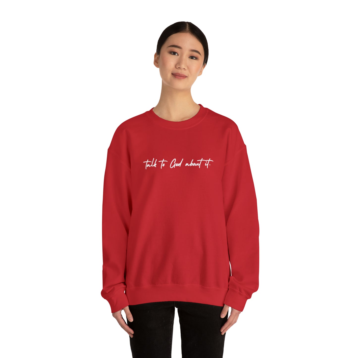 "Talk to God About It" - Crew Sweatshirt