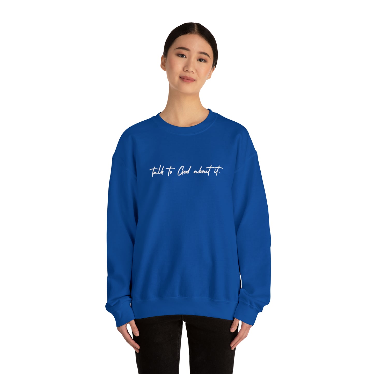 "Talk to God About It" - Crew Sweatshirt