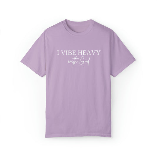 "I Vibe Heavy With God" - Graphic Tee