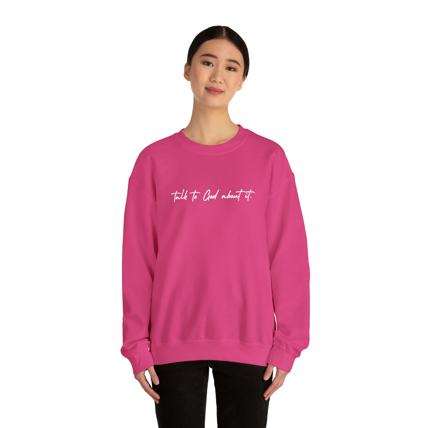 "Talk to God About It" - Crew Sweatshirt