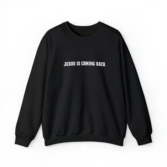 "Jesus is Coming Back" - Crew Sweatshirt