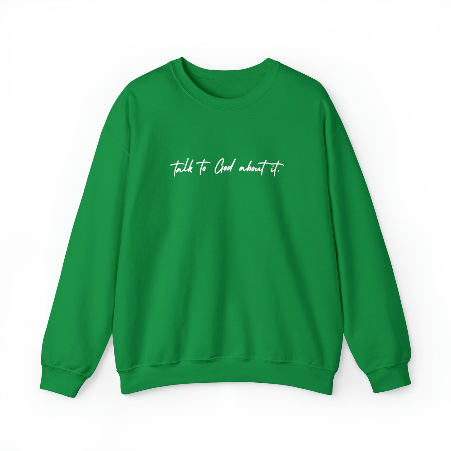 "Talk to God About It" - Crew Sweatshirt